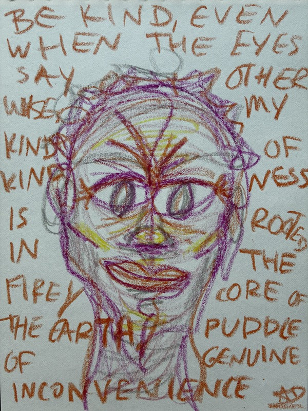 be kind, even when the eyes say