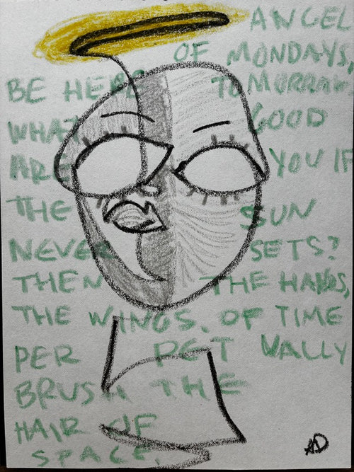 angel of Mondays, be here tomorrow