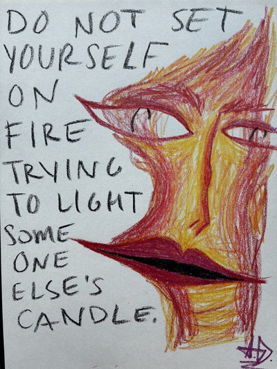 Do not set yourself on fire