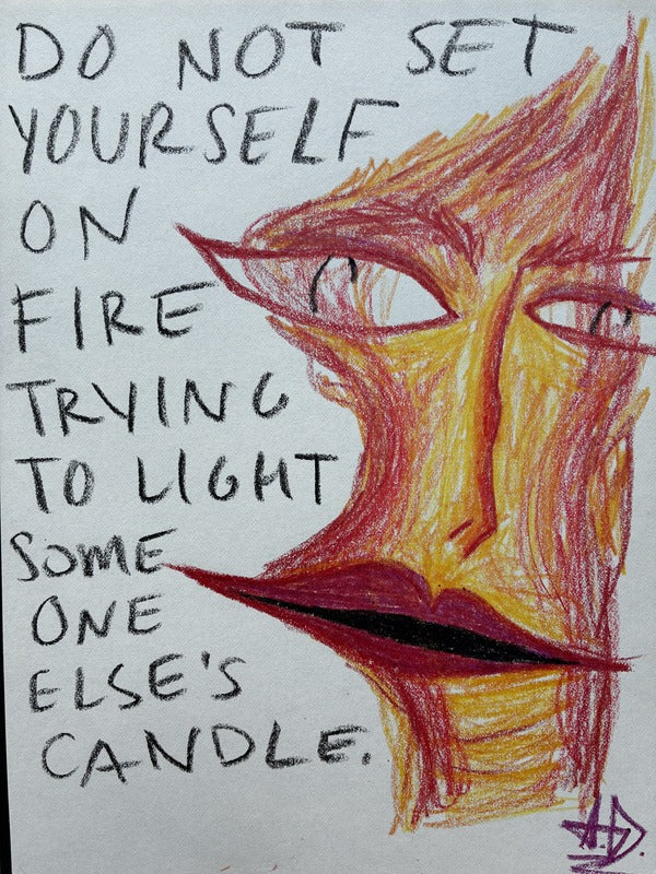 Do not set yourself on fire